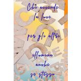 CHI ACCENDE LA LUCE PER GLI ALTRI ILLUMINA ANCHE SE STESSO: (copertina rigida) Condivisione, Share, Quaderno Appunti, 100 Pagine a Righe