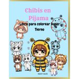 Chibis en pijama: Libro para colorear super tierno
