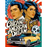 Chicano & The American Dream United in Colors: Adult Coloring Book, 50 Illustrations of Chicano Art, American Dream, Lowriders, Chola Style, Tattoo Art, Street Culture & Mexican Heritage