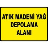 ChicArt Design Studio Atık Madeni Yağ Depolama Alanı Pvc Plakalı Uyarı Levhası Dekota Dijital Uv Baskı 17.5X12.5