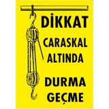 ChicArt Design Studio Dikkat Caraskal Altında Durma Geçme Pvc Plakalı Uyarı Levhası Dekota Dijital Uv Sticker 12.5X17.5