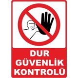 ChicArt Design Studio Dur Güvenlik Kontrolü Pvc Plakalı Uyarı Levhası Dekota Dijital Uv Sticker 12.5X17.5