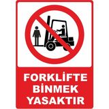 ChicArt Design Studio Forklifte Binmek Yasaktır Dijital Pvc Uyarı Levhası Dekota Dijital Uv Baskı Yapışkanlı 25X35