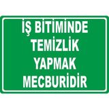 ChicArt Design Studio Iş Bitiminde Temizlik Yapmak Mecburidir Pvc Uyarı Levhası Dekota Dijital Baskı Yapışkan 17.5X12.5