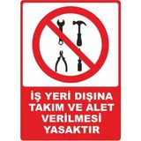 ChicArt Design Studio Iş Yeri Dışına Takım ve Alet Verilmesi Yasaktır Pvc Plakalı Uyarı Levhası Dekota Sticker 25X35