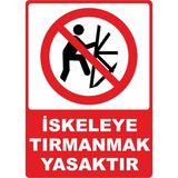ChicArt Design Studio Iskeleye Tırmanmak Yasaktır Pvc Plakalı Uyarı Levhası Dekota Dijital Uv Baskı Yapışkanlı 12.5X17.5