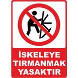 ChicArt Design Studio Iskeleye Tırmanmak Yasaktır Pvc Plakalı Uyarı Levhası Dekota Dijital Uv Baskı Yapışkanlı 25X35 cm