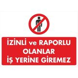 ChicArt Design Studio Izinli ve Raporlu Olanlar Iş Yerine Giremez Pvc Plakalı Uyarı Levhası Dekota Sticker 35X25