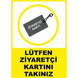 ChicArt Design Studio Lütfen Ziyaretçi Kartını Takınız Pvc Uyarı Levhası Dekota Dijital Uv Baskı Yapışkanlı 25X35
