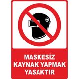 ChicArt Design Studio Maskesiz Kaynak Yapmak Yasaktır Pvc Uyarı Levhası Dekota Dijital Uv Baskı Yapışkanlı 25X35