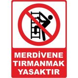 ChicArt Design Studio Merdivene Tırmanmak Yasaktır Pvc Plakalı Uyarı Levhası Dekota Dijital Uv Baskı Yapışkanlı 12.5X17.5