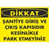 ChicArt Design Studio Şantiye Giriş Çıkış Park Etmeyiniz Pvc Plakalı Uyarı Levhası Dekota Dijital Uv Sticker 17.5X12.5