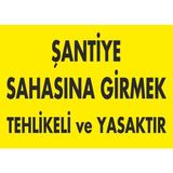 ChicArt Design Studio Şantiye Sahasına Girmek Tehlikeli ve Yasaktır Pvc Plakalı Uyarı Levhası Dekota Sticker 35X25