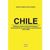 Chile: Diálogos Jurídicos Ibero-Americanos E Delineamentos De Uma História Constitucional