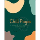 Chill Pages: A Space to Vent, Reflect, and Regroup: For Young People Who Need to Breathe, Let It Out, and Keep Going