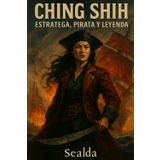 Ching Shih: Estratega, Pirata y Leyenda