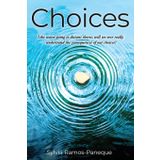 Choices: Like waves going to distant shores, will we ever really understand the consequences of our choices?