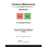 Choleric-Melancholy Workbook: The Strategist Pattern: The Strategist Pattern: How To Develop Your Natural Tendencies and Deal With Your Strengths and Weaknesses Biblically