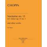 Chopin Nocturne no. 15: in F minor op. 55 no. 1 and other pieces