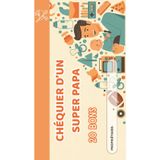 Chéquier d'un super papa: 20 Chèques en Couleur: Cadeau de Naissance pour Papa | Livre de Bons à Offrir à un Futur Papa ou à glisser dans une Boîte à Papa