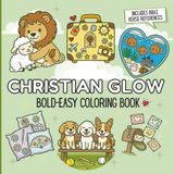Christian Glow: Christian Coloring Book for adults and Kids, 50 Faith-Inspired Illustrations with Paraphrased Bible Verses & Verse References: Bold ... Flowers, Objects, Christian Symbols and More