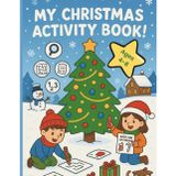 Christmas Activity Book for Kids Ages 4–8: Coloring Pages, Mazes, Dot to Dot, I Spy, Riddles and More Holiday Fun