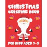 Christmas Coloring Book for Kids Ages 3-5: Cute Coloring Book with Fun, Easy, and Relaxing Designs, Cute Christmas Coloring Book For Kids Ages 2-5, 3-5 and 5-8, Gift for Kids, Volume-02