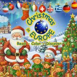 Christmas in Europe: A Colouring & Activity Book of Christmas Traditions for Ages 5+ – The Perfect Read-Aloud Busy Book for Advent and a Great Stocking Filler