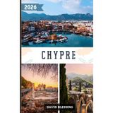 Chypre Guide de voyage 2026: Des plages aux montagnes, de l'histoire à la vie nocturne : le guide complet de Chypre en 2026