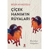 Çiçek Hanım'ın Rüyaları / Beşir Ayvazoğlu