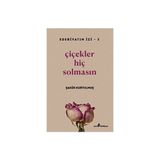 Çiçekler Hiç Solmasın - Şakir Kurtulmuş
