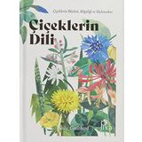 Çiçeklerin Dili (Ciltli): Çiçeklerin Büyüsü, Bilgeliği ve Söylenceleri