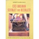CICI BASININ SEFALET VE REZALETI - AHMET KAHRAMAN