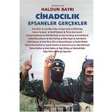 Cihadcılık Efsaneler ve Gerçekler - Kolektif