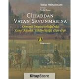 CİHADDAN VATAN SAVUNMASINA OSMANLI İMPARATORLUĞU'NDA GENEL ASKERLİK YÜKÜMLÜLÜĞÜ 1826-1856 - TOBIAS HEINZELMANN