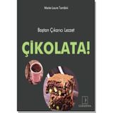 Çikolata! - Baştan Çıkartan Lezzet - Marie Laure Tombini