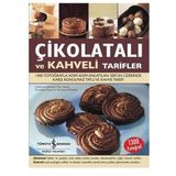 ÇİKOLATALI VE KAHVELI TARIFLER 1300 FOTOĞRAFLA ADIM ADIM ANLATILAN 300'ÜN ÜZERİNDE KARŞI KONULMAZ TATLI VE KAHVE TARIFI - KOLEKTIF
