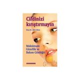 CILDINIZI KIRIŞTIRMAYIN MAKSIMUM GÜZELLIK VE BAKIM GÜNLÜĞÜ - ALEV EKEN