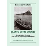 Cilento oltre oceano. L'emigrazione cilentana dall'Unità alla seconda guerra mondiale: Terza edizione, 2024