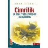 CIMRILIK VE MAL TUTKUSUNDAN KORUNMAK - İMAM-I GAZALI