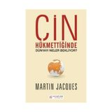 Çin Hükmettiğinde Dünyayı Neler Bekliyor? - Martin Jacques