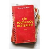 Çin Yolculuğu Defterleri - Roland Barthes
