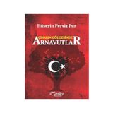 Çınarın Gölgesinde Arnavutlar - Hüseyin Perviz Pur