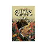 ÇINARLAR AYAKTA ÖLÜR SULTAN VAHDETTIN HAN 36.OSMANLI PADİŞAHI 101.İSLAM HALIFESI - KEMAL ARKUN