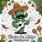 Cinco de Mayo Coloring Book for Kids: 26 Fun Mexican-Themed Illustrations to Celebrate Fiesta Time: A Creative Holiday Activity Book with Piñatas, Tacos, Sombreros & More – Great for Kids Ages 4-10