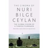 Cinema of Nuri Bilge Ceylan The Global Vision of a Turkish Filmmaker - Kolektif
