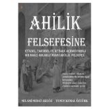 Cinius Yayınevi Ahilik Felsefesine Etiksel, Tarihsel Ve İktisadi Açıdan Farklı Bir Bakış Ahlaklı İnsan (Ahi)Lik Fel