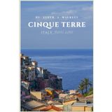 Cinque Terre, Italy Travel Guide: Discover Colorful Cliffside Villages, Coastal Hikes, Authentic Food, Local Culture & Hidden Beaches (The Europe Explorer Guides, Band 5)