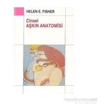 CINSEL AŞKIN ANATOMISI - HELEN E. FISHER