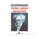 Cinsel Aşkın Metafiziği - Arthur Schopenhauer